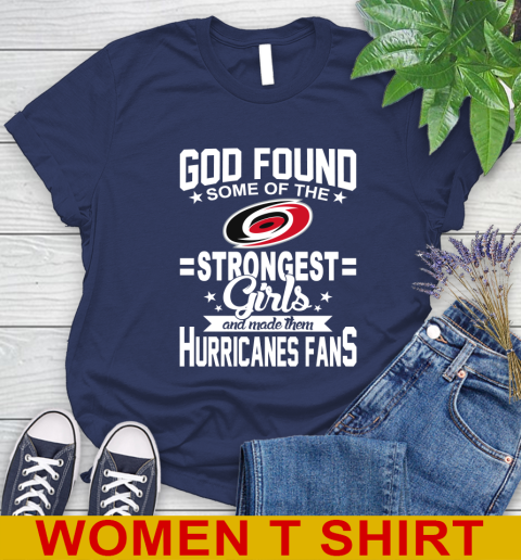 Carolina Hurricanes NHL Football God Found Some Of The Strongest Girls Adoring Fans Women's T-Shirt 12