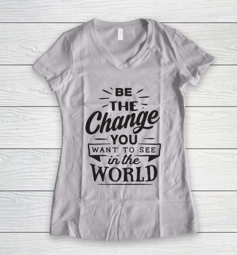 Be the change you want to see in the world.cwhite Women's V-Neck T-Shirt