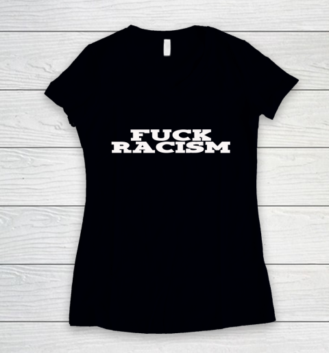 Fuck Racism Shirt Women's V-Neck T-Shirt