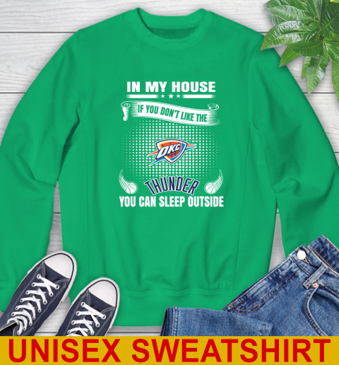 Oklahoma City Thunder NBA Basketball In My House If You Don't Like The Thunder You Can Sleep Outside Shirt Sweatshirt 8