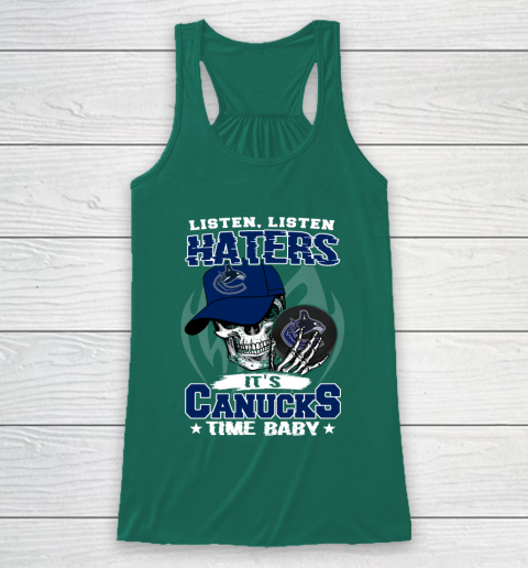 Listen Haters It is CANUCKS Time Baby NHL Racerback Tank 5