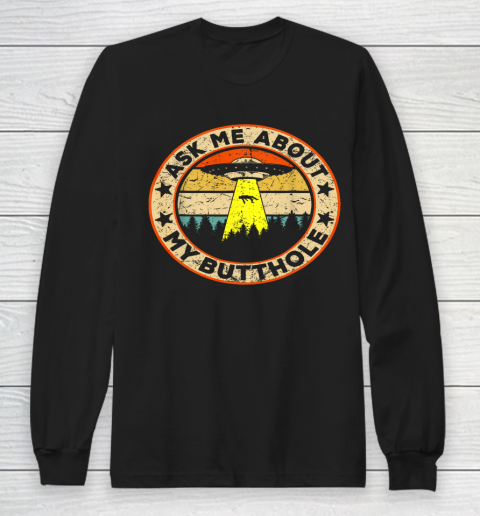 Ask Me About My Butthole Funny UFO Alien Abduction Vintage Long Sleeve T-Shirt