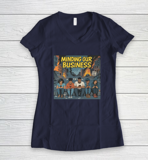 Minding Our Business Apocalypse Satire Women's V-Neck T-Shirt 7