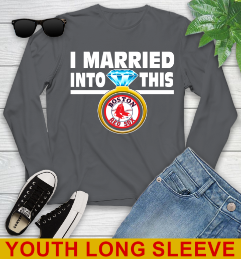 Boston Red Sox MLB Baseball I Married Into This My Team Sports Youth Long Sleeve 9