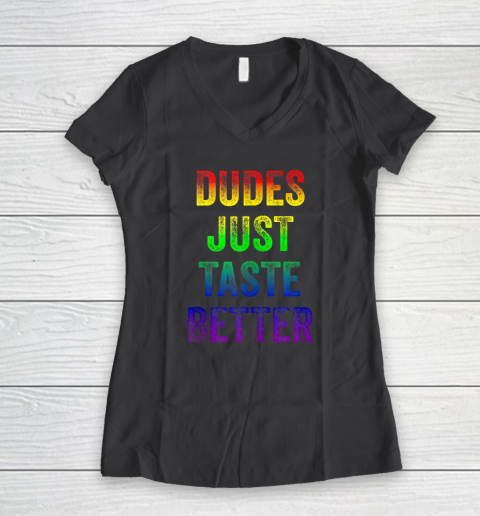 Dudes Just Taste Better Shirt Distressed Text Funny Gay Pride Women's V-Neck T-Shirt 4