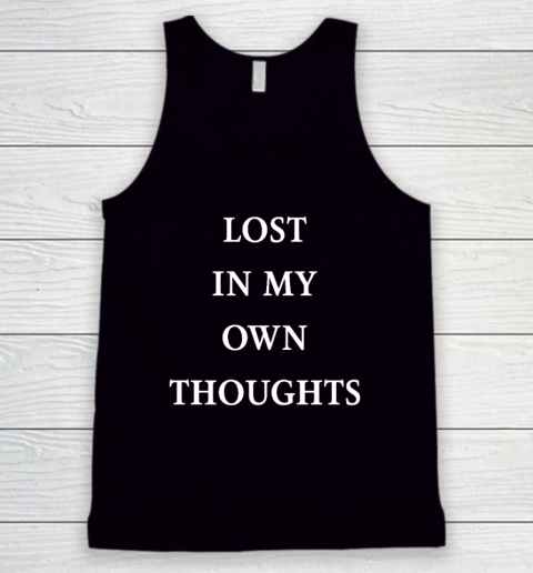Lost In My Own Thoughts Tank Top