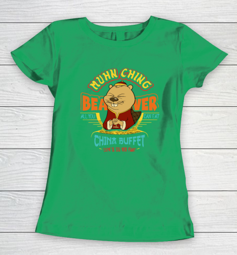 Muhn Ching Beaver All You Can Eat China Buffet Chow Women's T-Shirt 4