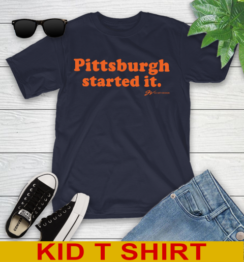 Pittsburgh Started It T shirt 103