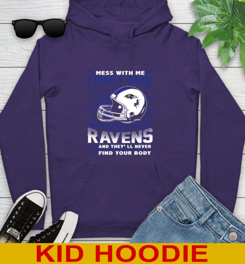NFL Football Baltimore Ravens Mess With Me I Fight Back Mess With My Team And They'll Never Find Your Body Shirt Youth Hoodie 5