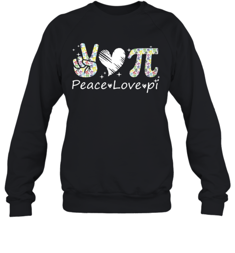 Peace Love Pi Day Sweatshirt