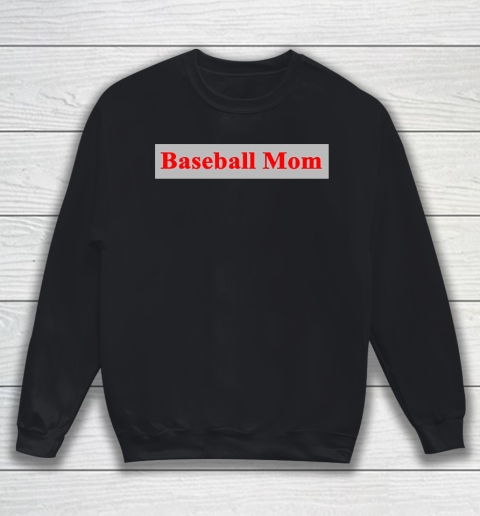 Mother's Day Funny Gift Ideas Apparel  Baseball Mom T Shirt Sweatshirt