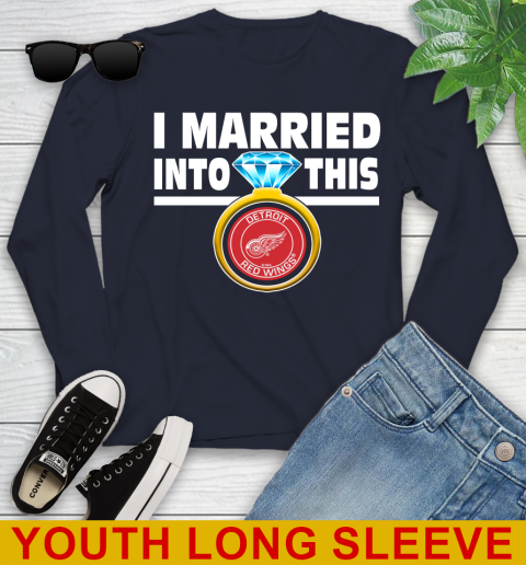 Detroit Red Wings NHL Hockey I Married Into This My Team Sports Youth Long Sleeve 2