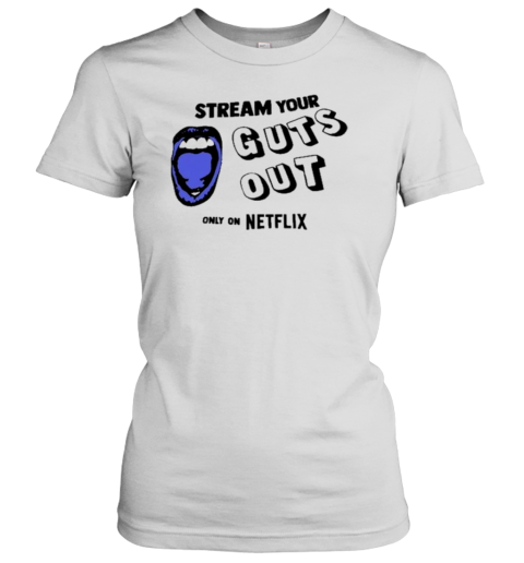 Guts World Tour Premiere In Los Angeles Stream Your Guts Out Only On Netflix Women's T-Shirt