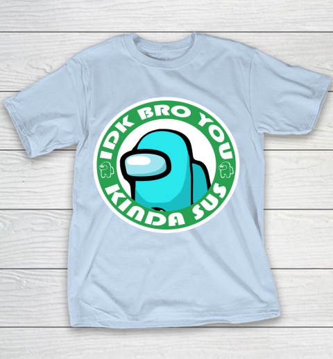 Among Us Shirt Idk Bro You Kinda Sus Youth T-Shirt 4