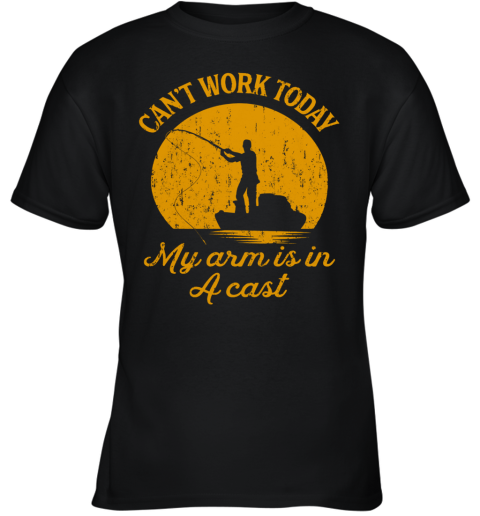 Can'T Work Today My Arm Is In A Cast Youth T-Shirt