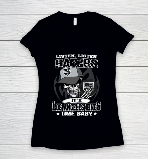 Listen Haters It is KINGS Time Baby NHL Women's V-Neck T-Shirt