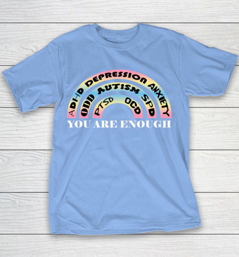 You Are Enough Rainbow Pastel Color Lovers Disability Awareness SPED Gifts Special Educators Advocat Autism Awareness Youth T-Shirt 7