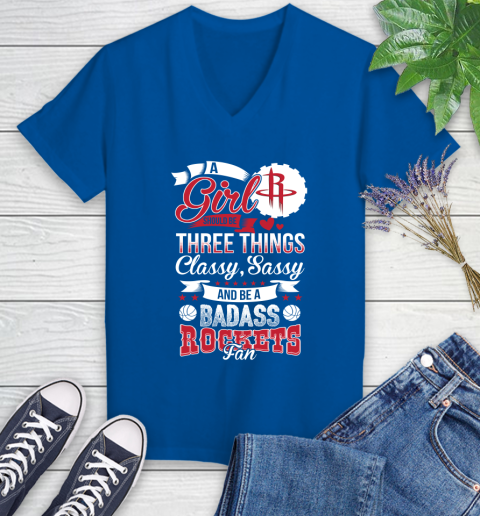 Houston Rockets NBA A Girl Should Be Three Things Classy Sassy And A Be Badass Fan Women's V-Neck T-Shirt 10