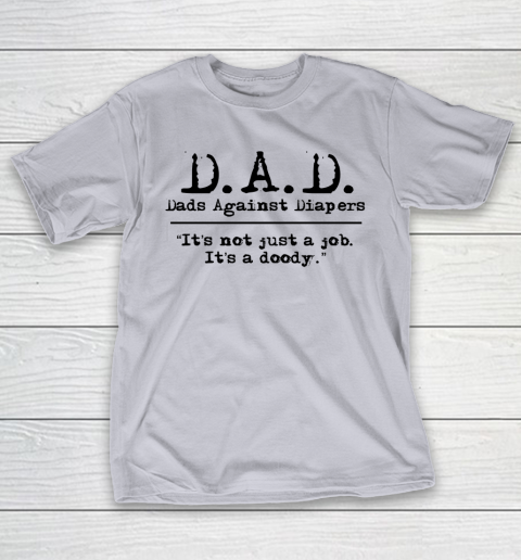 DAD Father's Day Dads Against Diaper Doody T-Shirt 14