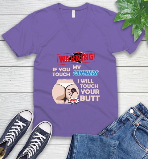 Carolina Panthers NFL Football Warning If You Touch My Team I Will Touch My Butt V-Neck T-Shirt 8