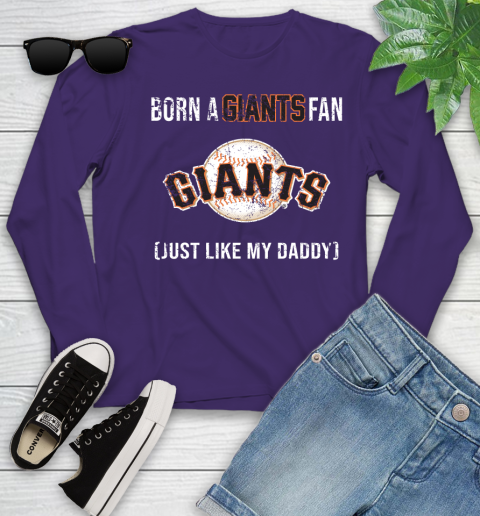 MLB Baseball San Francisco Giants Loyal Fan Just Like My Daddy Shirt Youth Long Sleeve 4