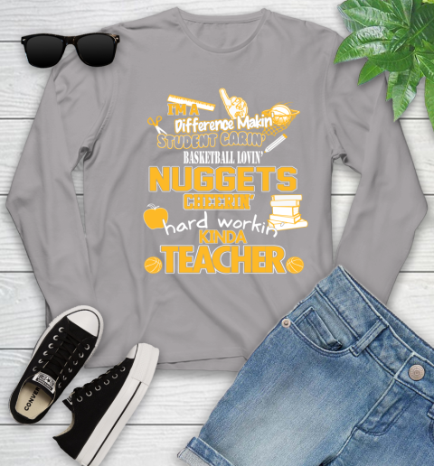 Denver Nuggets NBA I'm A Difference Making Student Caring Basketball Loving Kinda Teacher Youth Long Sleeve 5