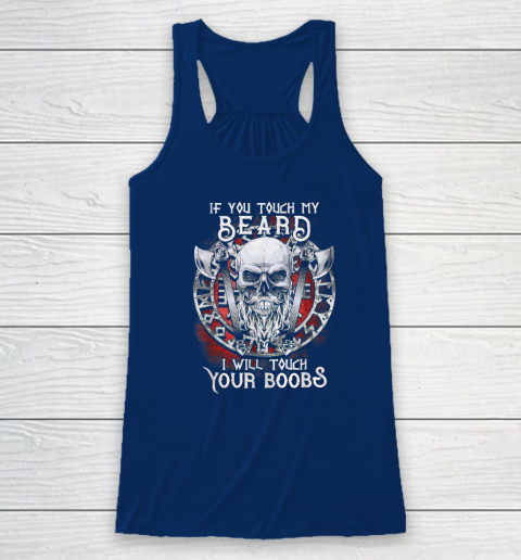 If You Touch My Beard I Will Touch Your Boobs Racerback Tank 4