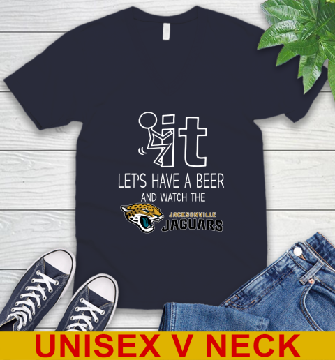 Jacksonville Jaguars Football NFL Let's Have A Beer And Watch Your Team Sports V-Neck T-Shirt 2