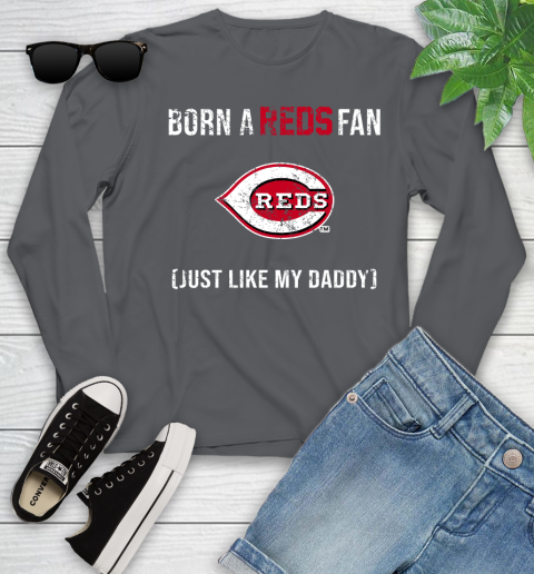 MLB Baseball Cincinnati Reds Loyal Fan Just Like My Daddy Shirt Youth Long Sleeve 8