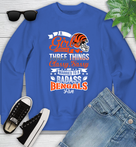 Cincinnati Bengals NFL Football A Girl Should Be Three Things Classy Sassy And A Be Badass Fan Youth Sweatshirt 7