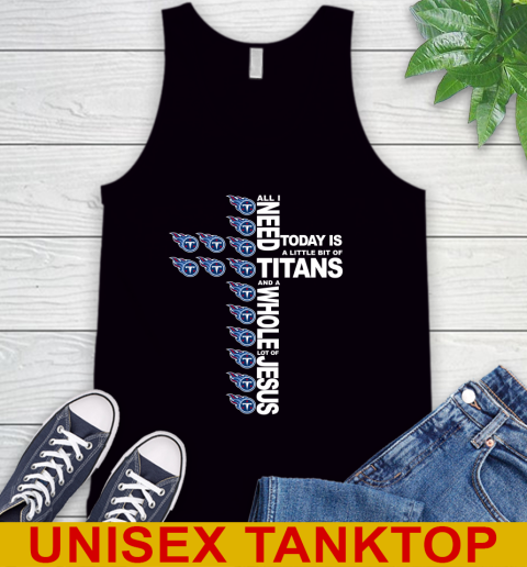 NFL All I Need Today Is A Little Bit Of Tennessee Titans Cross Shirt Tank Top