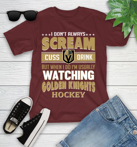 Vegas Golden Knights NHL Hockey I Scream Cuss Drink When I'm Watching My Team Youth T-Shirt 14