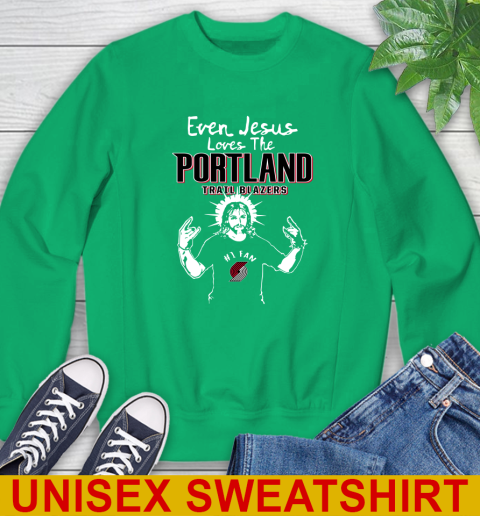 Portland Trail Blazers NBA Basketball Even Jesus Loves The Trail Blazers Shirt Sweatshirt 8