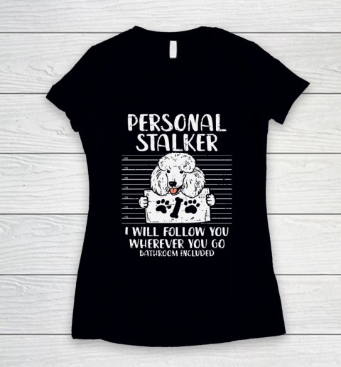 Personal Stalker Poodle Mug Shot Pet Dog Owner Lover Gift Women's V-Neck T-Shirt