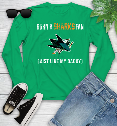 NHL San Jose Sharks Hockey Loyal Fan Just Like My Daddy Shirt Youth Long Sleeve 6