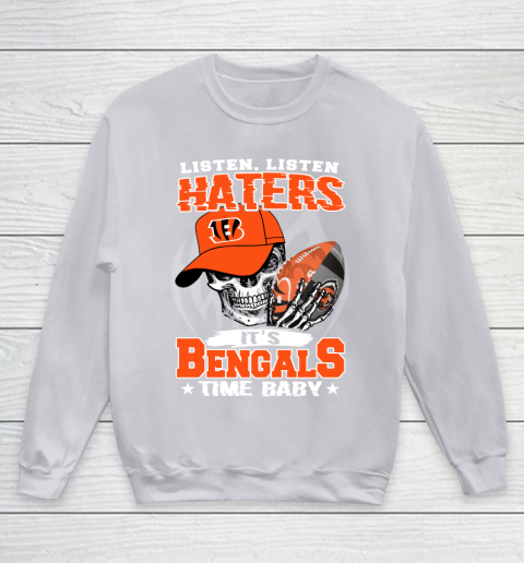 Listen Haters It is BENGALS Time Baby NFL Youth Sweatshirt 3