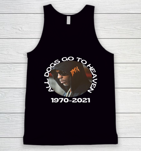 DMX 1970 2021 All Dogs Go To Heaven Tank Top