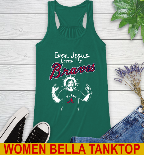 Atlanta Braves MLB Baseball  Even Jesus Loves The Braves Shirt Racerback Tank 5