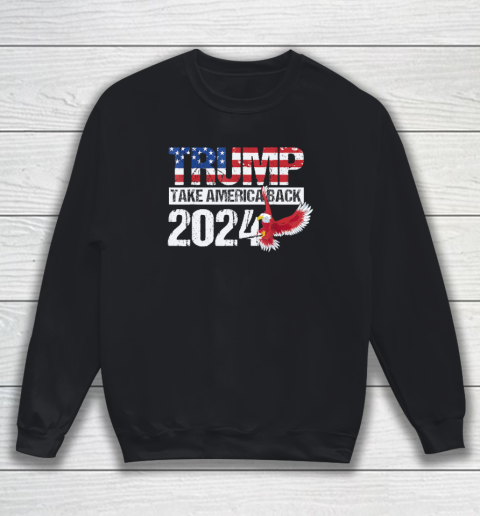 Trump 2024 Flag Take America Back Sweatshirt