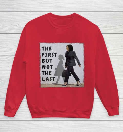 The First But Not The Last Kamala Harris Ruby Bridges Madam Youth Sweatshirt 7