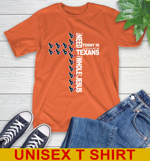 NFL All I Need Today Is A Little Bit Of Houston Texans Cross Shirt T-Shirt 4