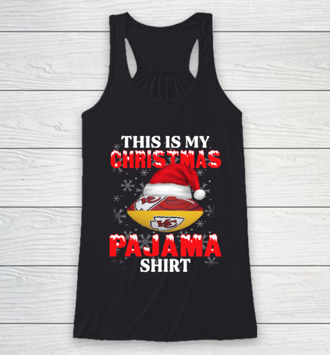 Kansas City Chiefs This Is My Christmas Pajama Shirt NFL Racerback Tank