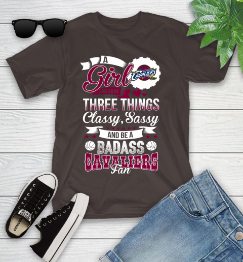 Cleveland Cavaliers NBA A Girl Should Be Three Things Classy Sassy And A Be Badass Fan Youth T-Shirt 7