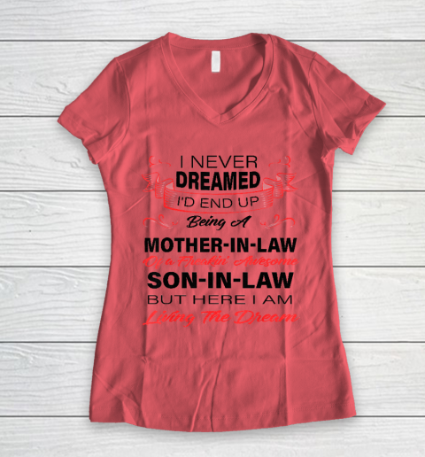 I Never Dreamed Id End Up Being A Mother In Law Awesome Women's V-Neck T-Shirt 3