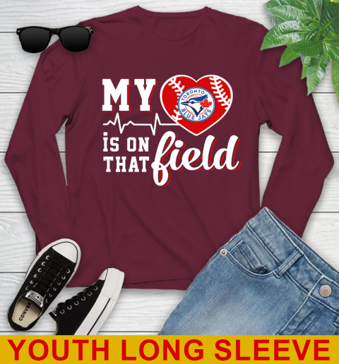 MLB My Heart Is On That Field Baseball Sports Toronto Blue Jays Youth Long Sleeve 6