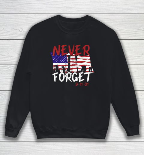 Never Forget 9 11 01 Sweatshirt
