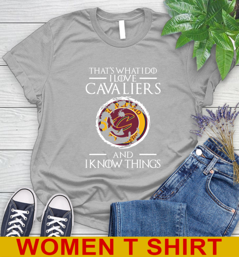 Cleveland Cavaliers NBA Basketball That's What I Do I Love My Team And I Know Things Game Of Thrones 89