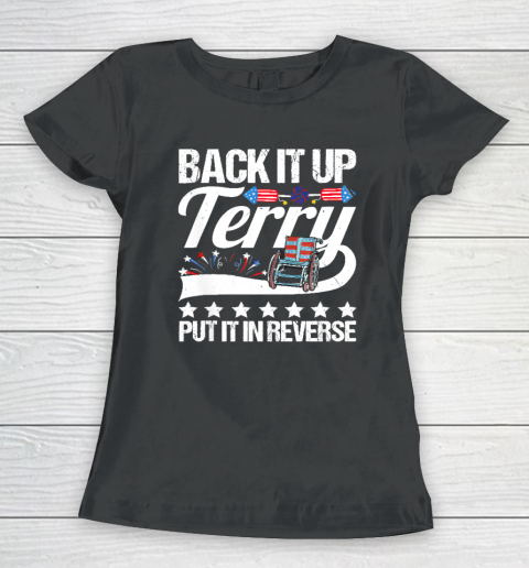 Back It up Terry Put It in Reverse 4th of July Independence Women's T-Shirt