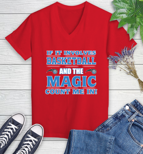 NBA If It Involves Basketball And Orlando Magic Count Me In Sports Women's V-Neck T-Shirt 12