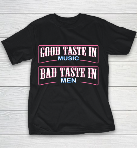Good Taste in Music Bad Taste in Men Funny Sarcasm Youth T-Shirt